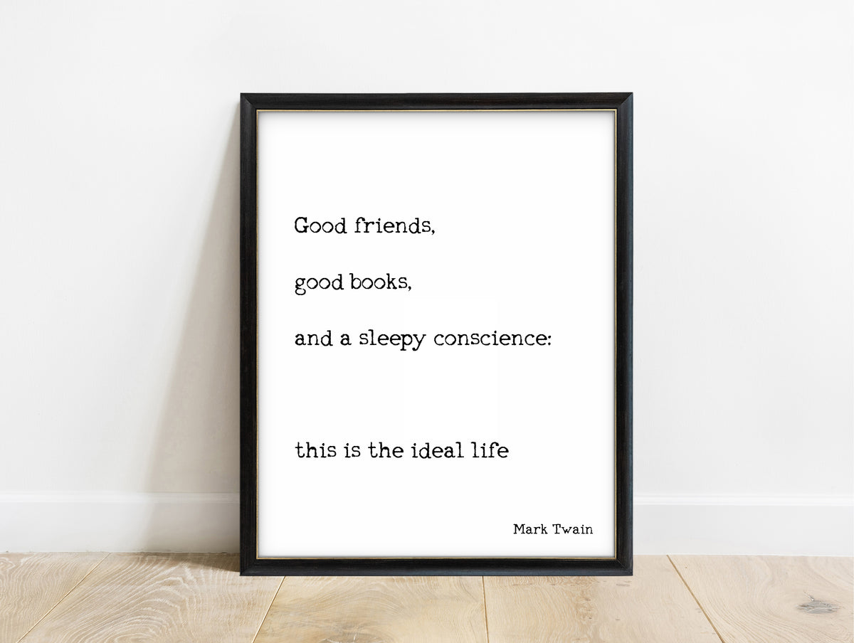 Mark Twain good friends, good books quote print in a black frame, white background