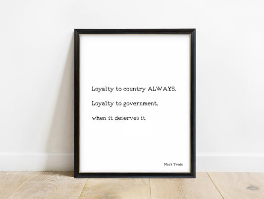 Mark Twain loyalty to country quote print in a black frame, white background