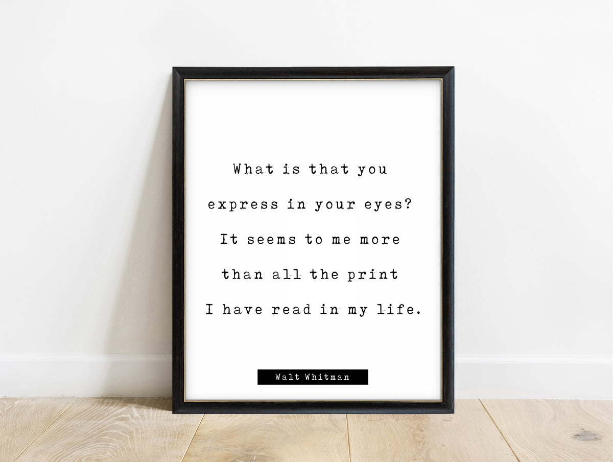 Walt Whitman what is that you express in your eyes quote print in a black frame, white background