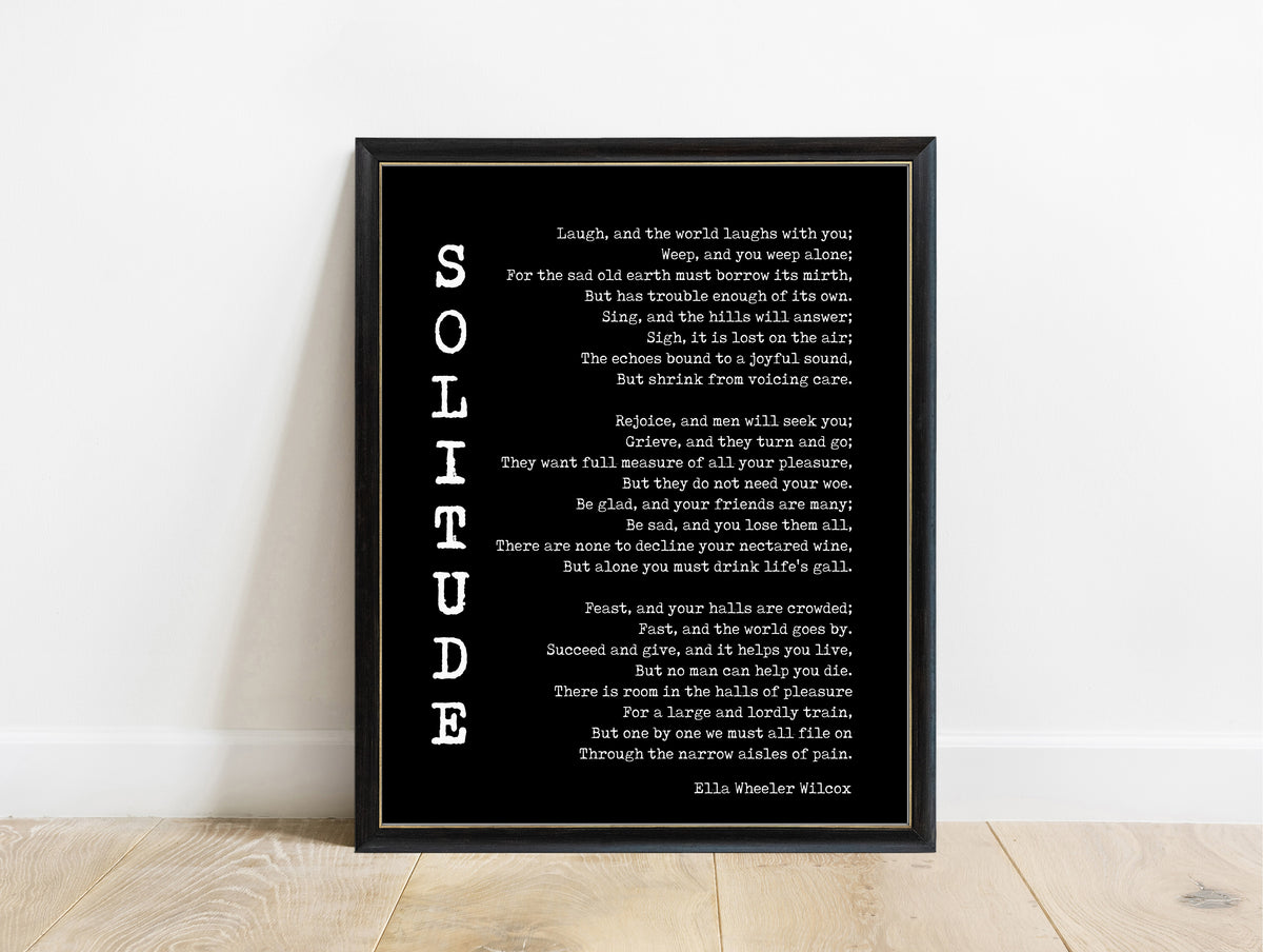 Ella Wheeler Wilcox Solitude vertical title poem print in a black frame, black background