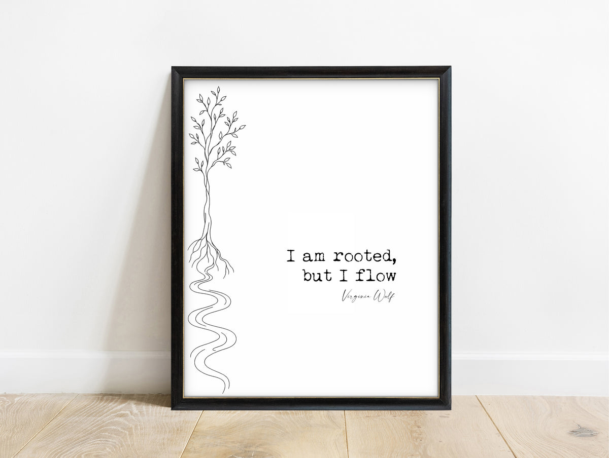 Virginia Woolf I am rooted, but I flow quote print with a line art tree whose roots become a river, white background, in a black frame