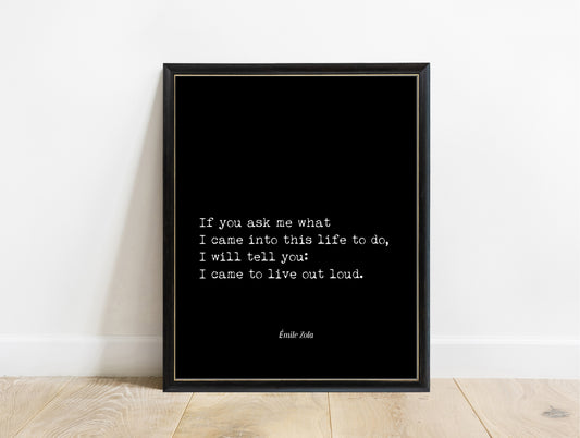 Émile Zola I came to live out loud typewriter quote print in a black frame, black background