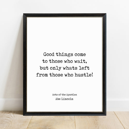 Good things come to those who hustle quote print in a black frame, white background