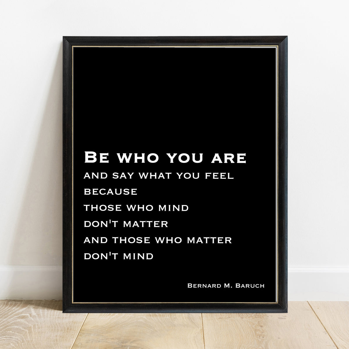Be who you are and say what you feel quote print, in a black frame, black background