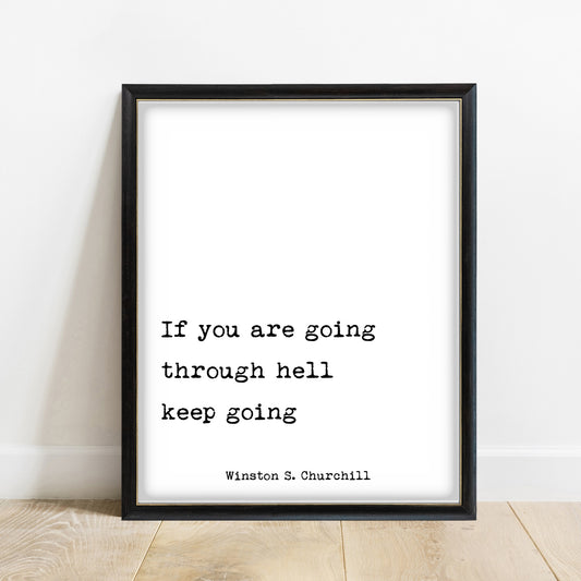 Winston Churchill If You Are Going Through Hell print in a black frame, white background