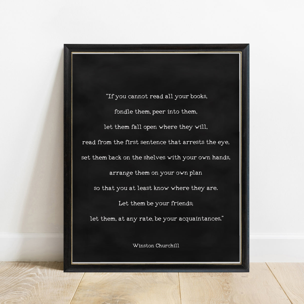 Winston Churchill Let Them Be Your Friends print in a black frame, black background