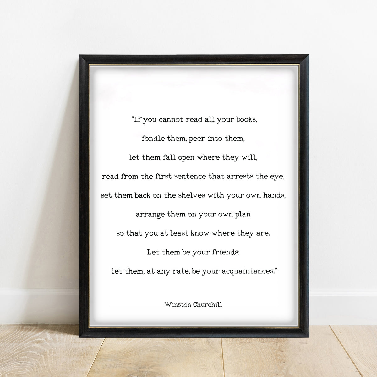 Winston Churchill Let Them Be Your Friends print in a black frame, white background