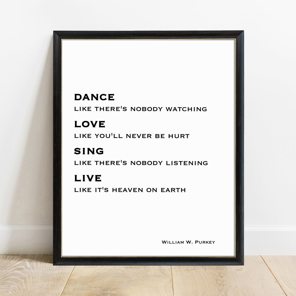 William W. Purkey dance like there's nobody watching quote print in a black frame, white background