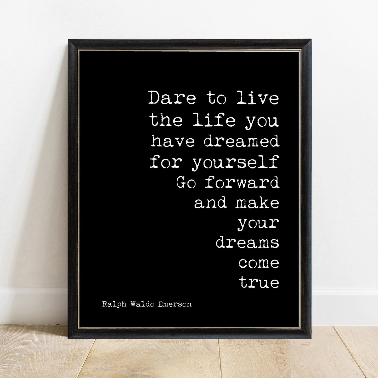 Ralph Waldo Emerson dare to live the life you have dreamed print in a black frame, black background