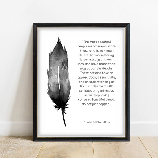 Elisabeth Kübler-Ross The Most Beautiful People black and white watercolour feather print in a black frame