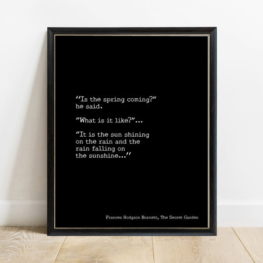 Frances Hodgson Burnett The Secret Garden spring quote print, in a black frame, black background
