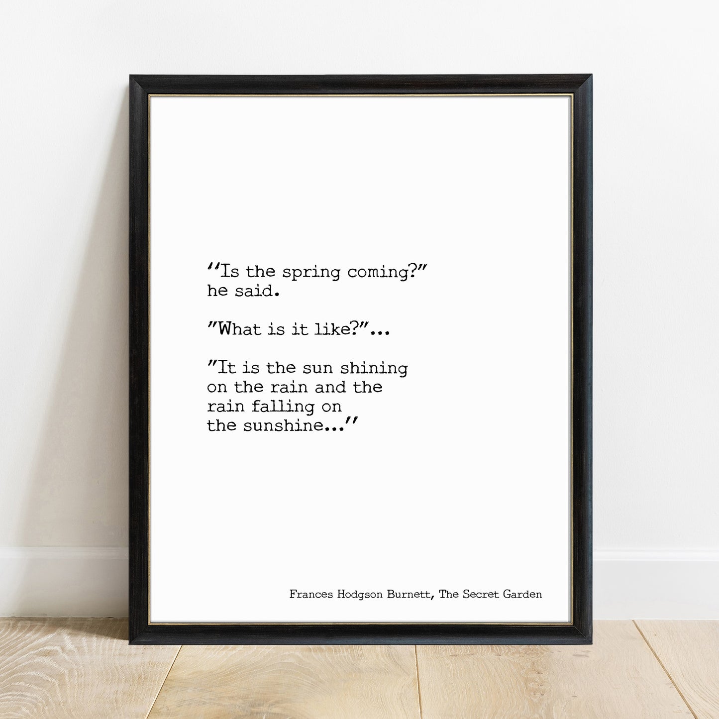 The Secret Garden is the spring coming quote print in a black frame, white background