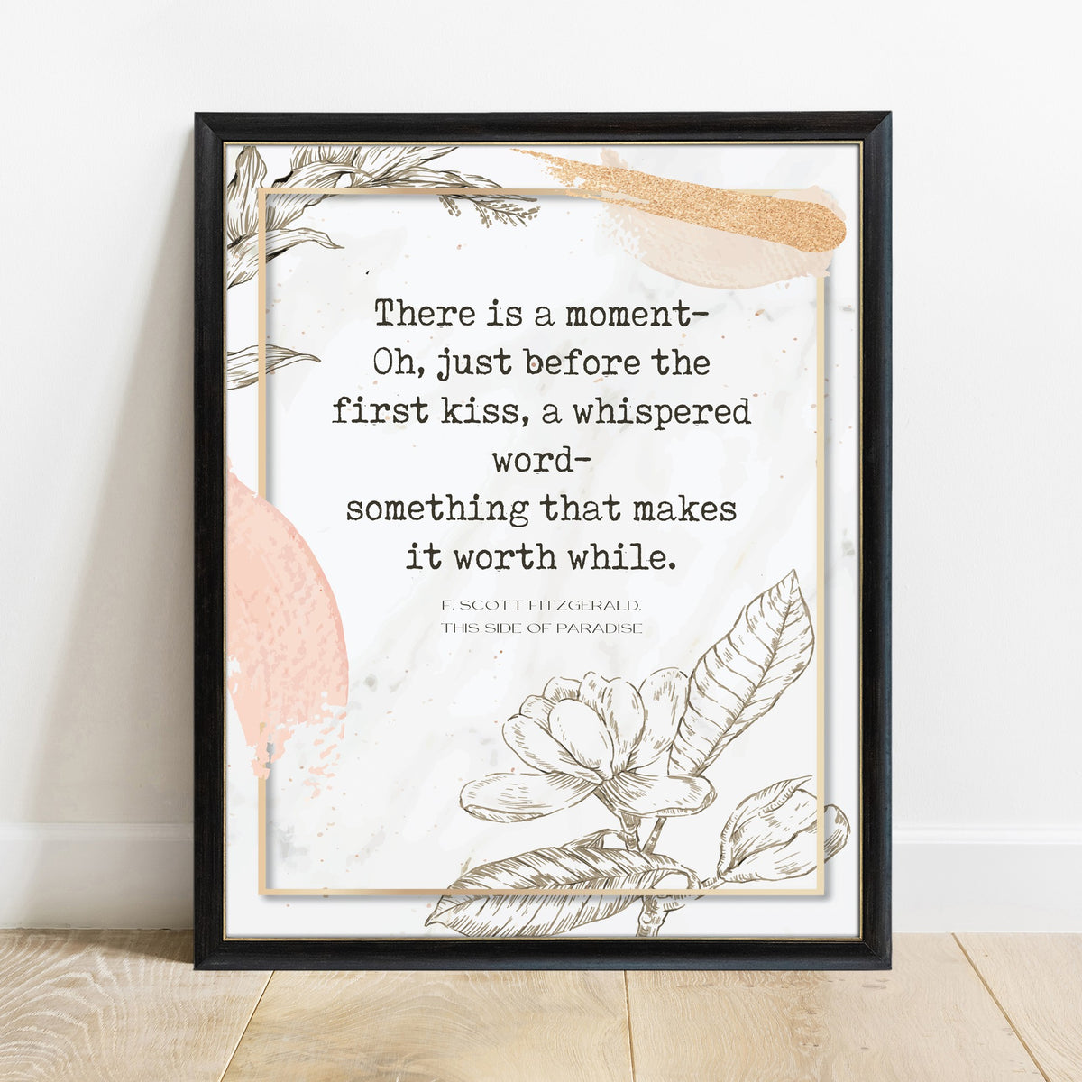 F Scott Fitzgerald There Is A Moment Before The First Kiss quote print in black frame