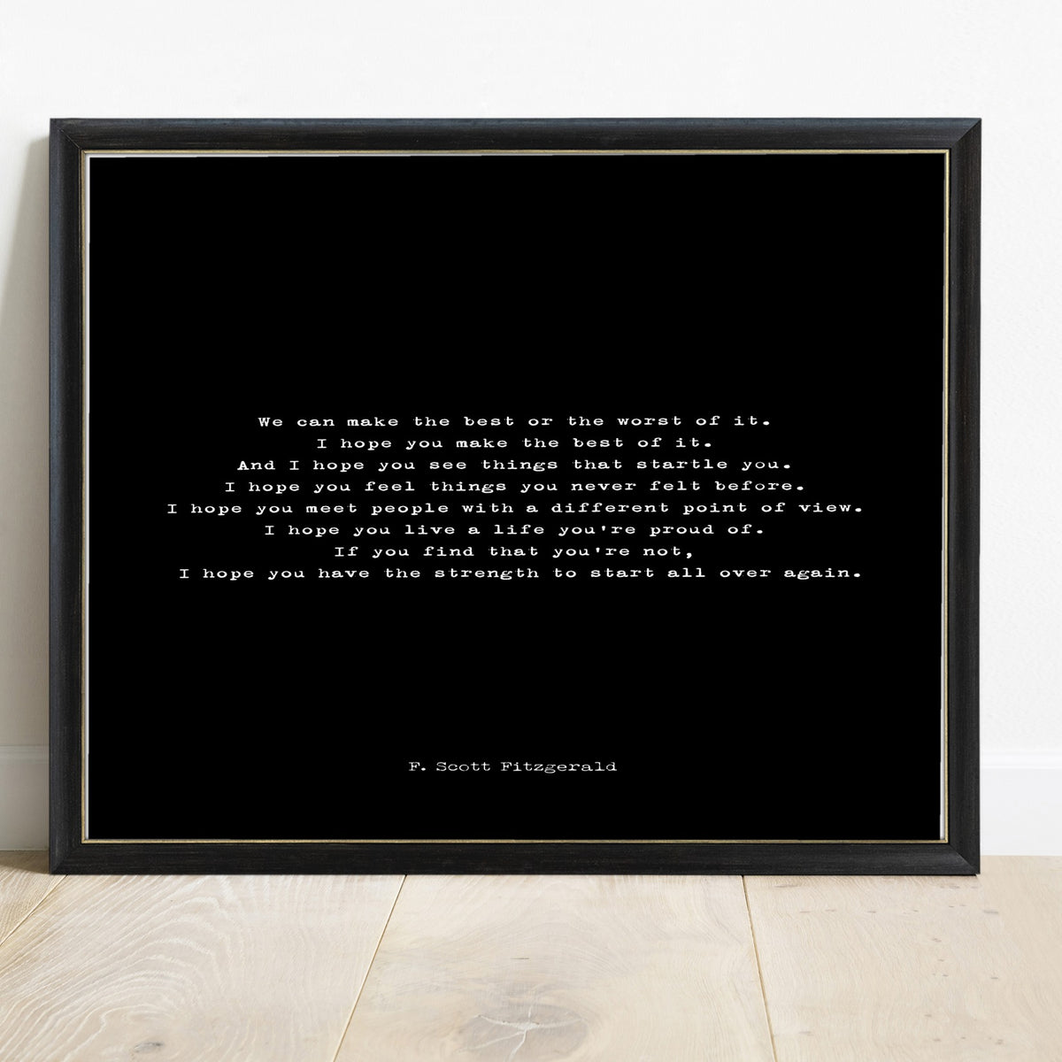 F Scott Fitzgerald I Hope You Live A Life You're Proud Of horizontal quote print, black background, black frame