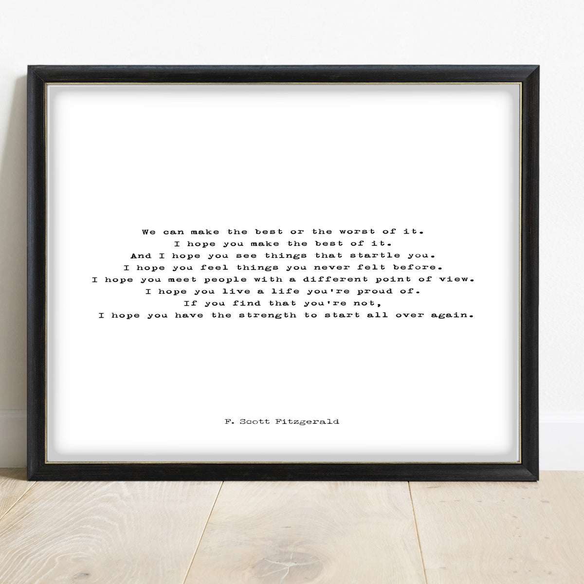 F Scott Fitzgerald I Hope You Live A Life You're Proud Of horizontal quote print, white background, black frame