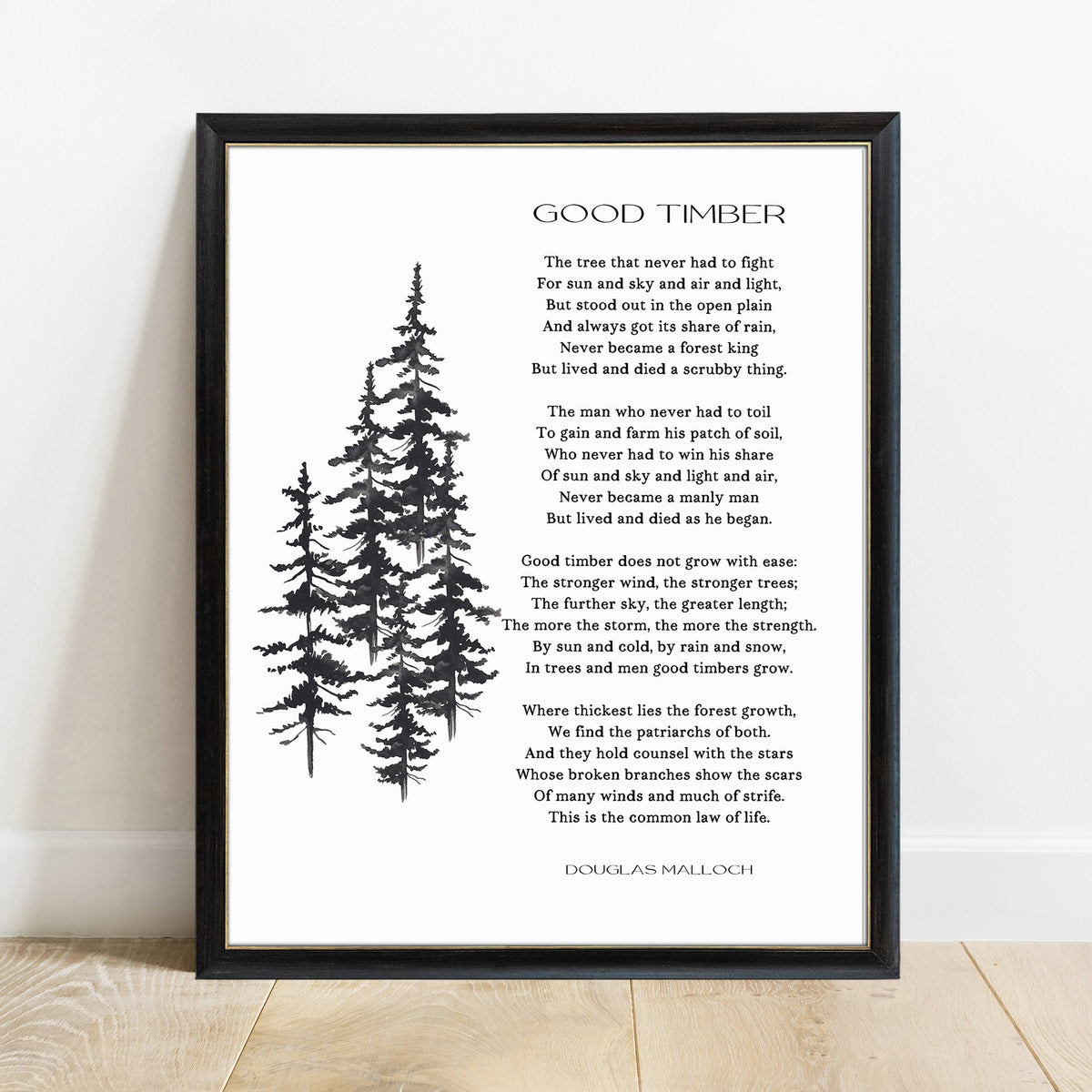 Good Timber Douglas Malloch poem print with pine trees in a black frame