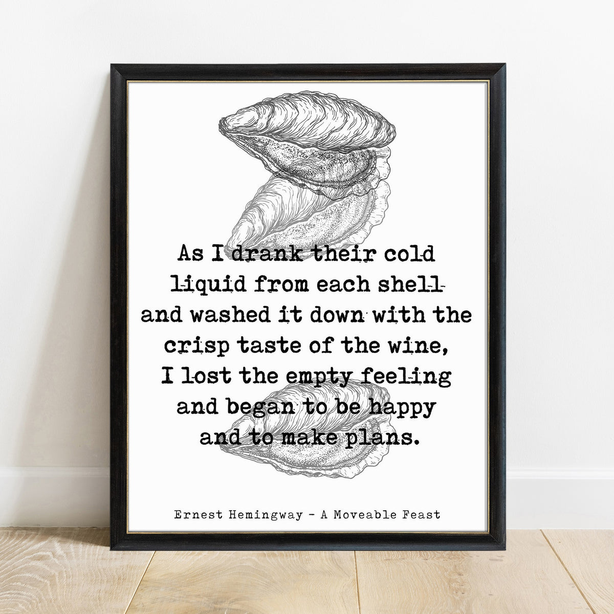 Ernest Hemingway A Moveable Feast I lost the empty feeling oyster illustration print in a black frame, white background