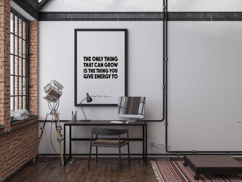 Ralph Waldo Emerson Quote Wall Art • The Only Thing That Can Grow Is What You Give Energy To • Motivational Modern Print For Home Or Office