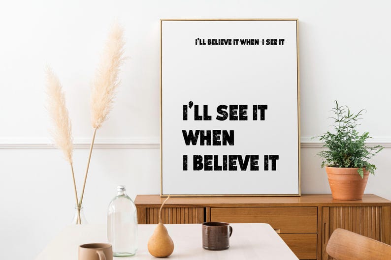 I’ll See It When I Believe It Motivational Quote Wall Art Black White Bold Modern Printable Positive Mindset Decor for Office or Home
