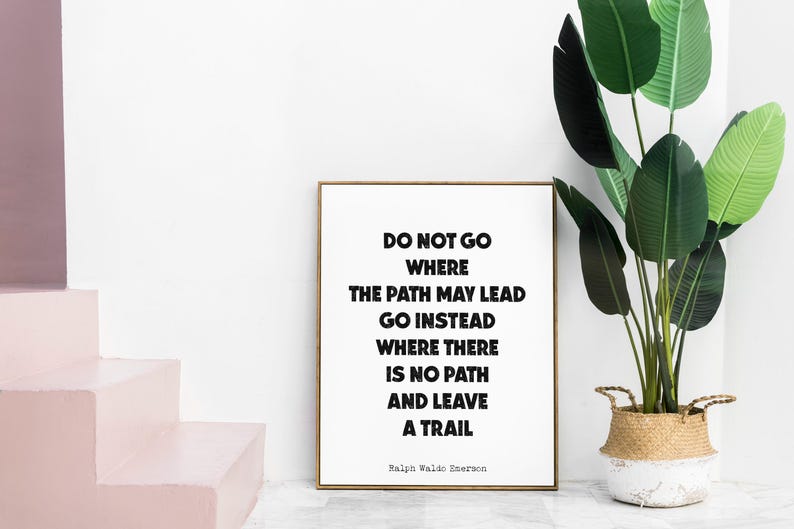 Do Not Go Where The Path May Lead Emerson Quote Print, Leave A Trail Inspirational Wall Art, Minimalist Black And White Motivational Poster