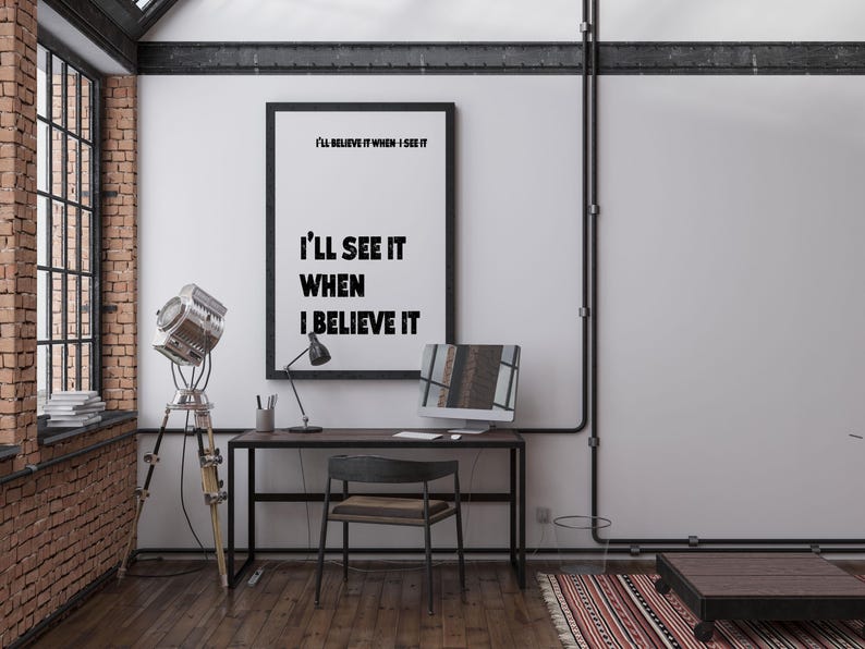 I’ll See It When I Believe It Motivational Quote Wall Art Black White Bold Modern Printable Positive Mindset Decor for Office or Home