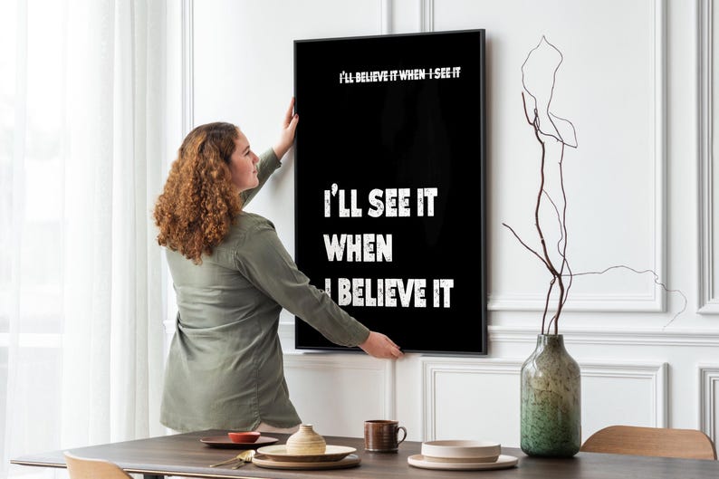 I’ll See It When I Believe It Motivational Quote Wall Art Black White Bold Modern Printable Positive Mindset Decor for Office or Home