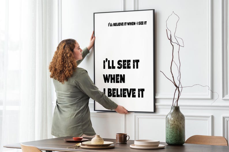 I’ll See It When I Believe It Motivational Quote Wall Art Black White Bold Modern Printable Positive Mindset Decor for Office or Home