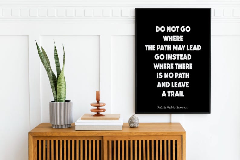 Do Not Go Where The Path May Lead Emerson Quote Print, Leave A Trail Inspirational Wall Art, Minimalist Black And White Motivational Poster