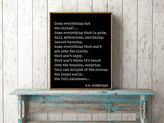 EE Cummings Print – Damn Everything but the Circus Poem Wall Art Decor