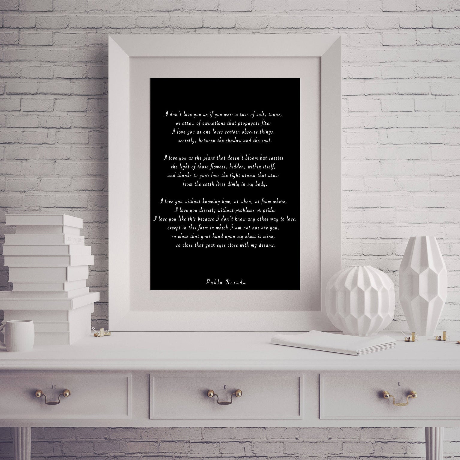 Pablo Neruda Minimalist Poetry Anniversary Poem Art - Sonnet 17 - I love you without knowing