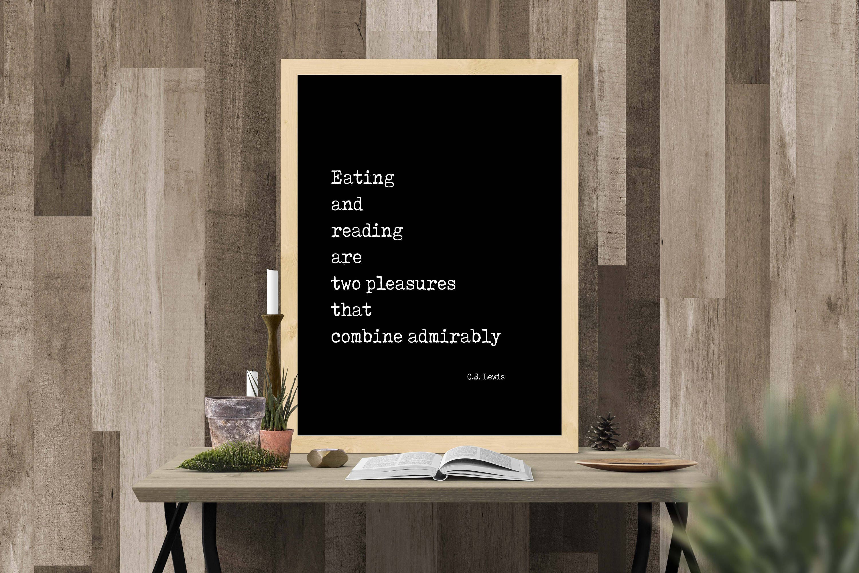 CS Lewis Quote Print – Eating and Reading Book Cafe Wall Art Framed or Unframed