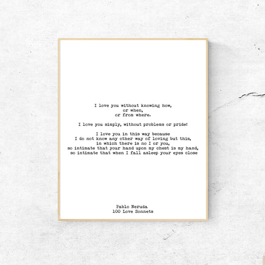Pablo Neruda Art Print, Love Poem Print, Love Verse Print, I Love You Without Knowing How, Love Poetry Art, Gallery Wall Idea