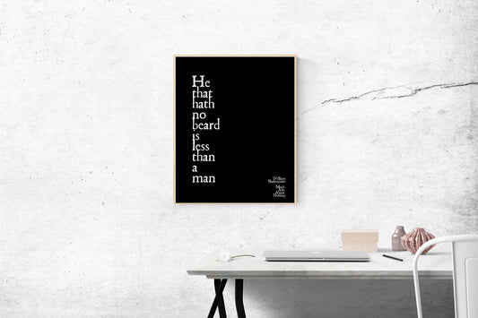 William Shakespeare Quote unframed Print He That Hath No Beard from Much Ado About Nothing