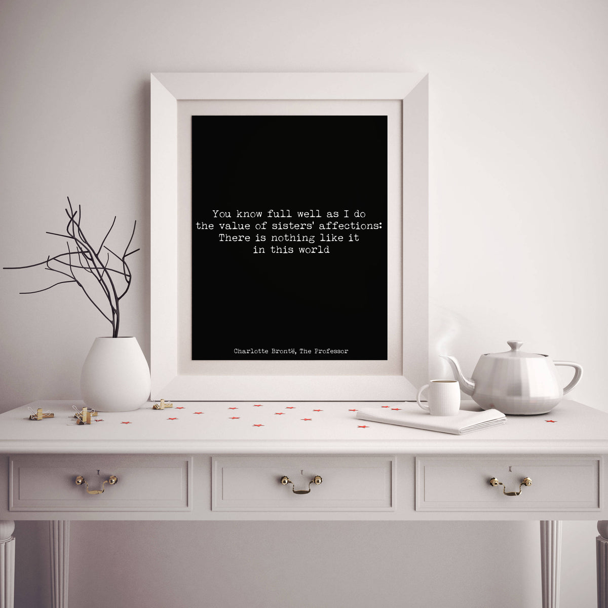 Charlotte Bronte Value of Sisters Quote Print, Unframed & Framed Art
