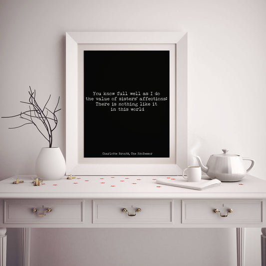 Charlotte Bronte Value of Sisters Quote Print, Unframed & Framed Art