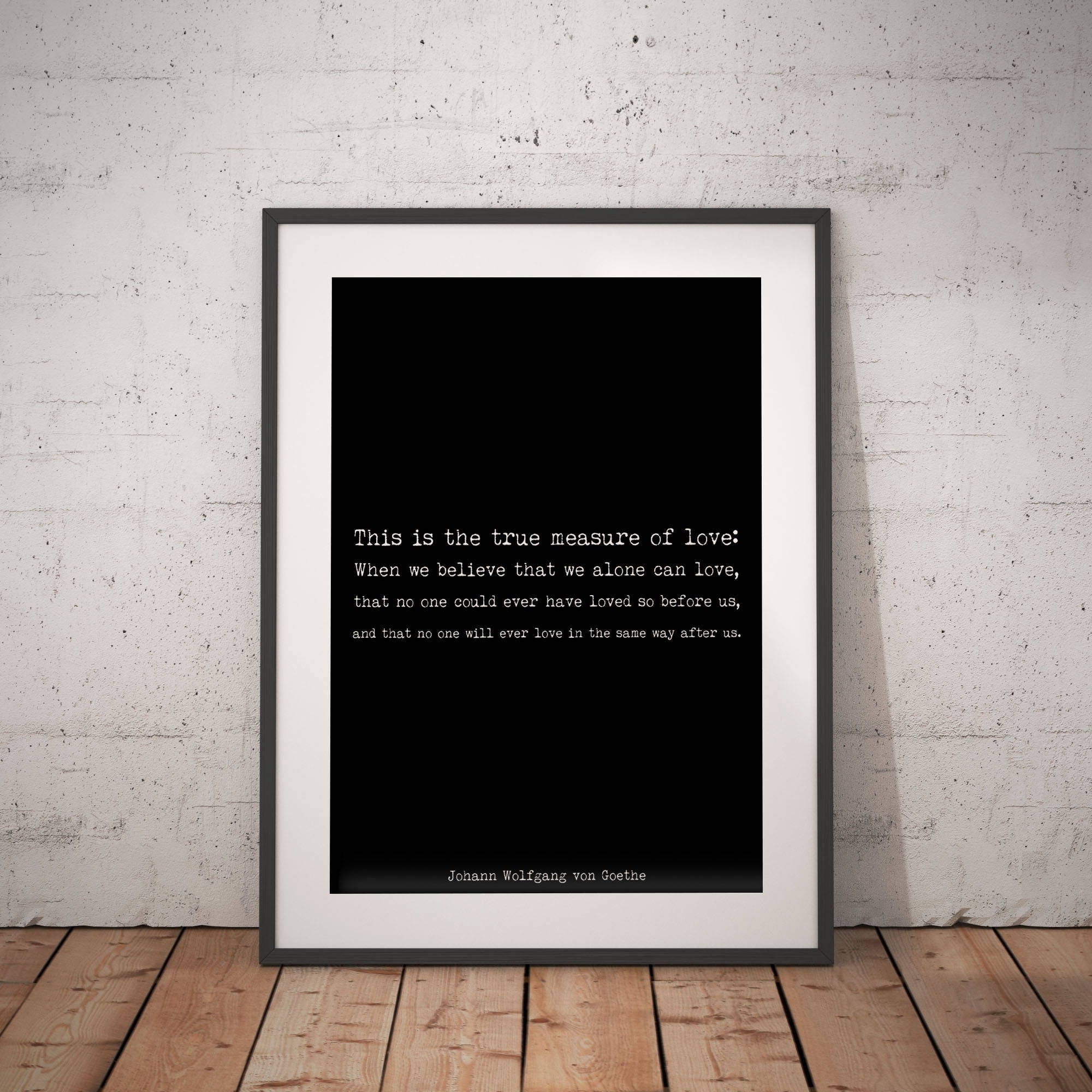 Goethe We Alone Can Love Romantic unframed Quote Print in Black & White - Love Poem Art Print
