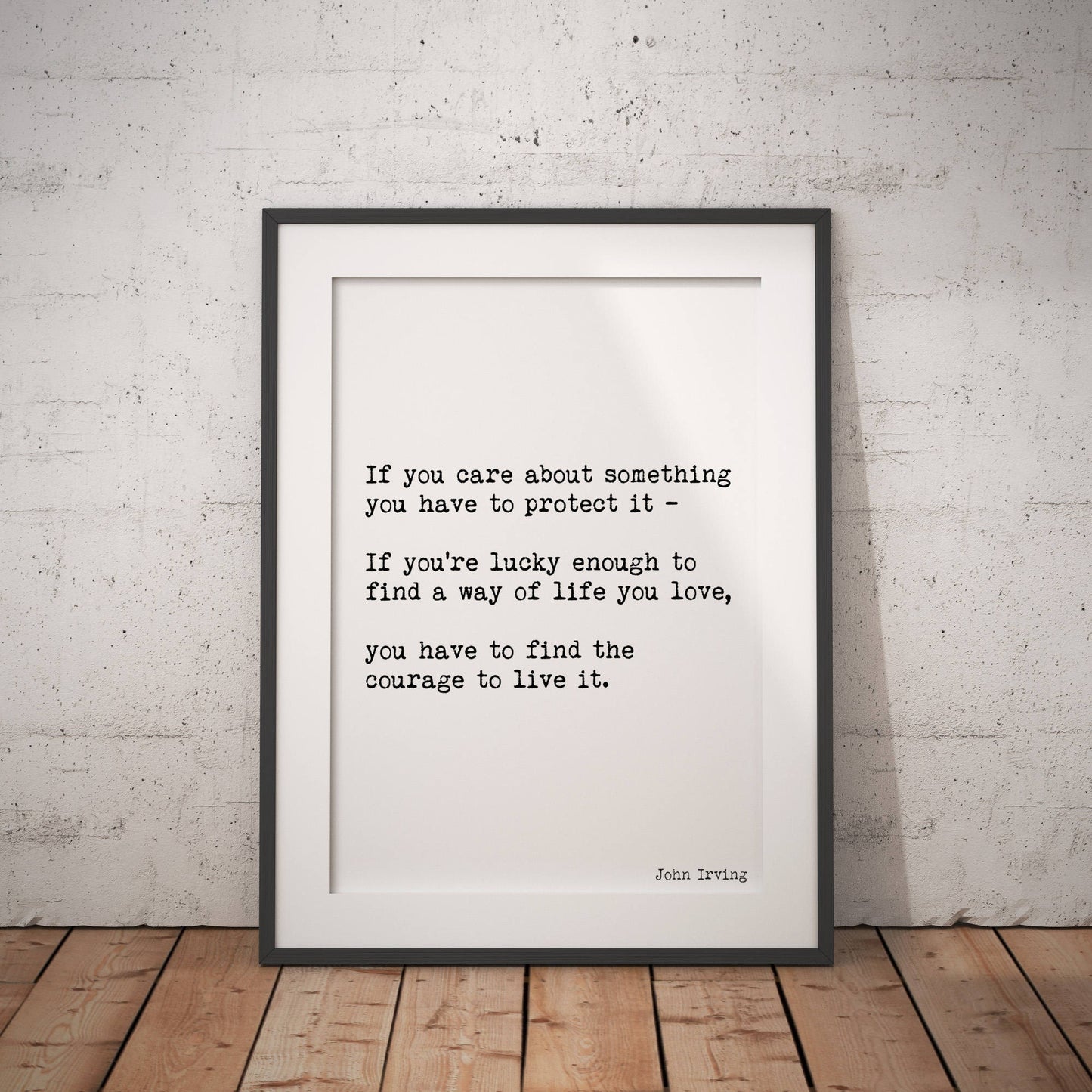 Way Of Life You Love Quote Motivational Print, John Irving Wall Art