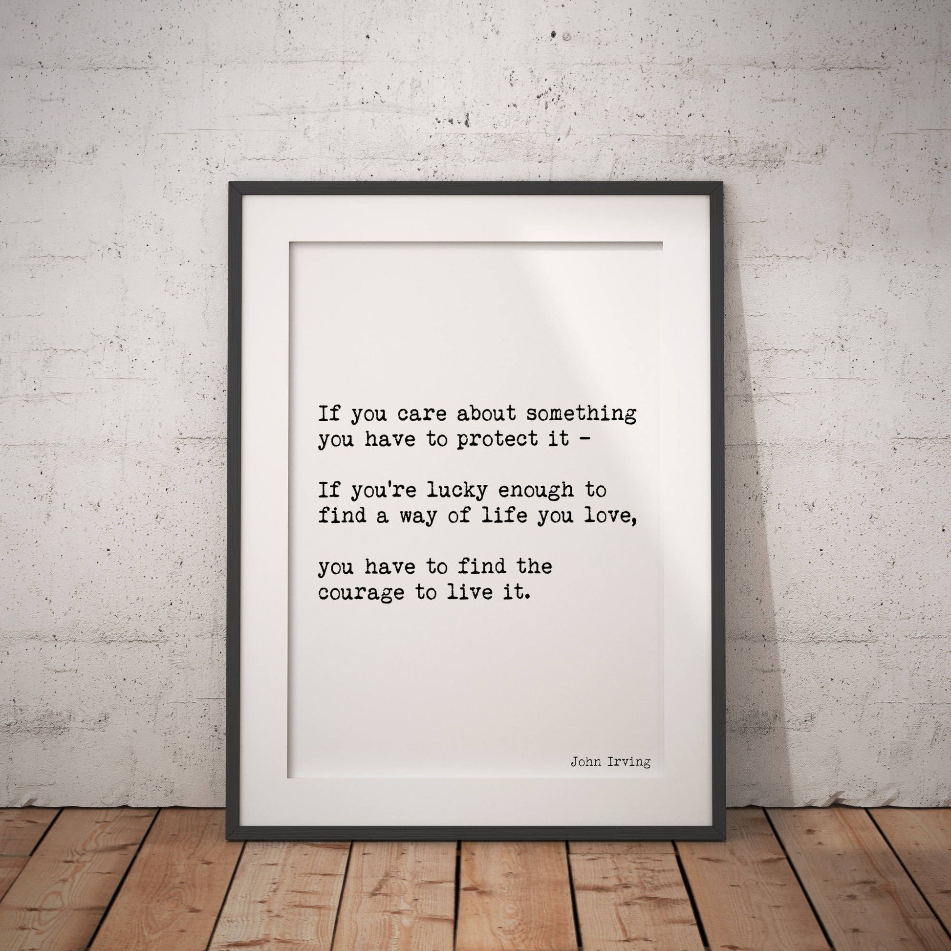 Way Of Life You Love Quote Motivational Print, John Irving Wall Art