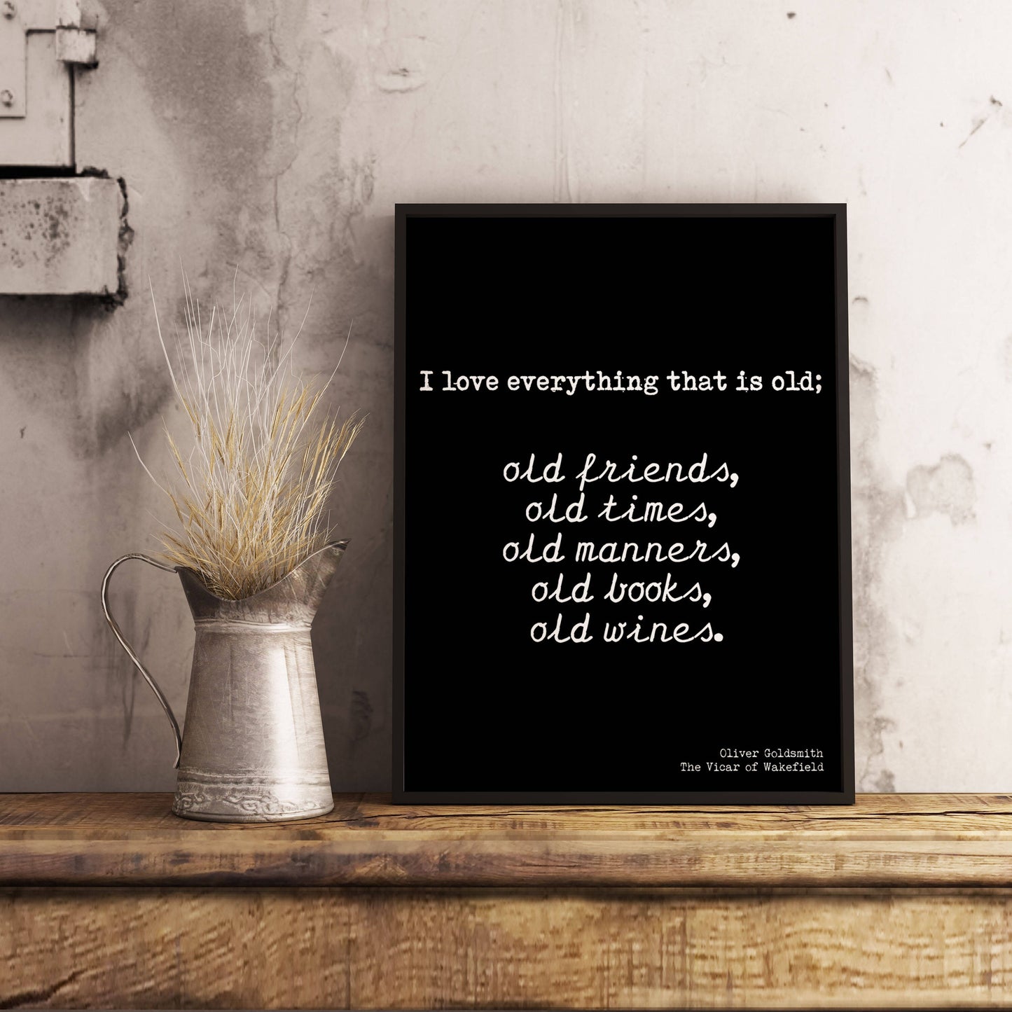 Oliver Goldsmith Quote Print in Black and White, framed or unframed Wall Art Prints Old Friends Old Books Old Wine