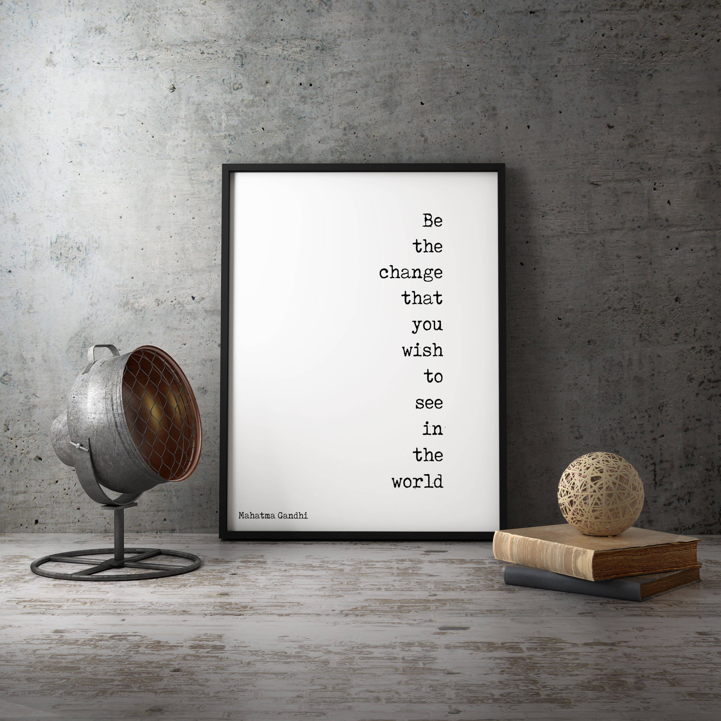 Be The Change Mahatma Gandhi Quote Inspirational Art Print, Unframed or Framed Office Wall Art in Black & White