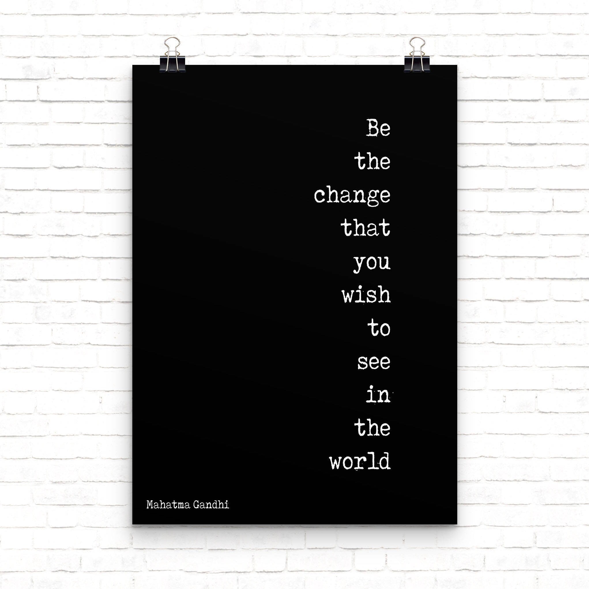 Be The Change Mahatma Gandhi Quote Inspirational Art Print, Unframed or Framed Office Wall Art in Black & White