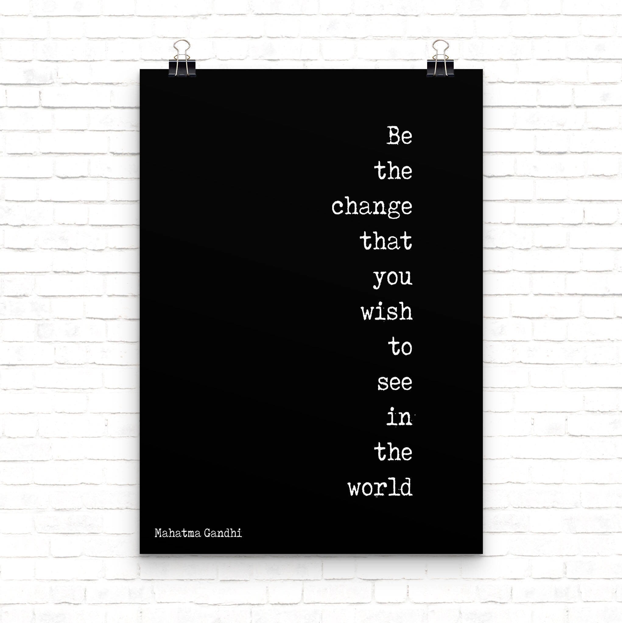 Be The Change Mahatma Gandhi Quote Inspirational Art Print, Unframed or Framed Office Wall Art in Black & White