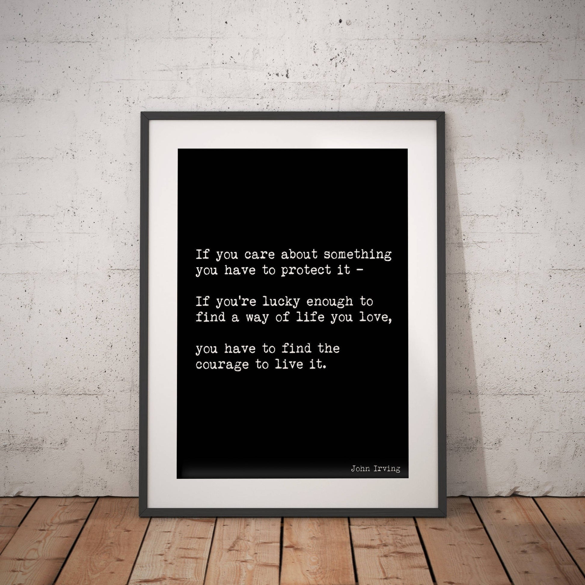 Way Of Life You Love Quote Motivational Print, John Irving Wall Art