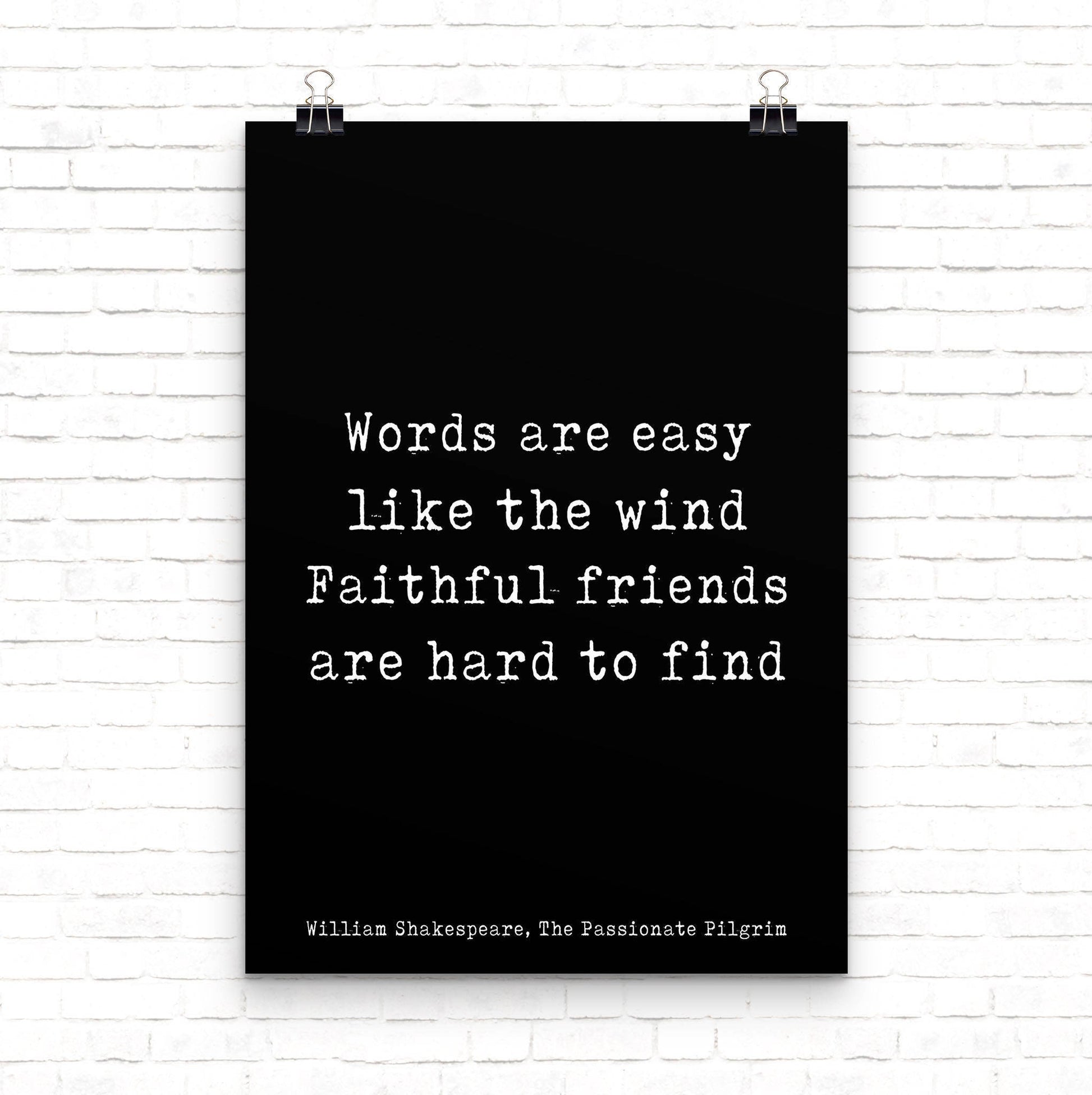 Shakespeare Friendship Quote Wall Art Print Unframed in Black & White, Perfect Best Friend Gift, Faithful Friends Are Hard To Find