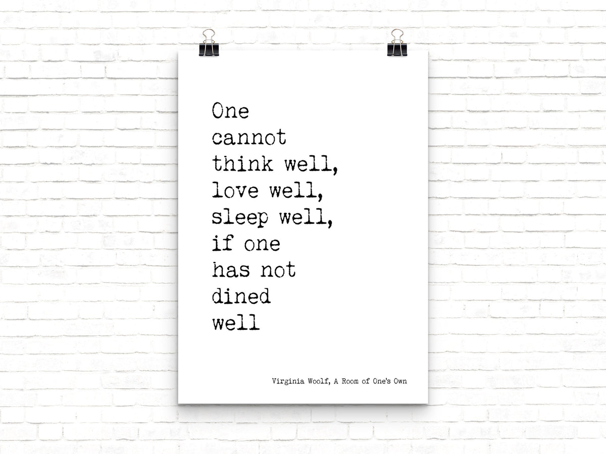 Virginia Woolf One Cannot Think Well quote print