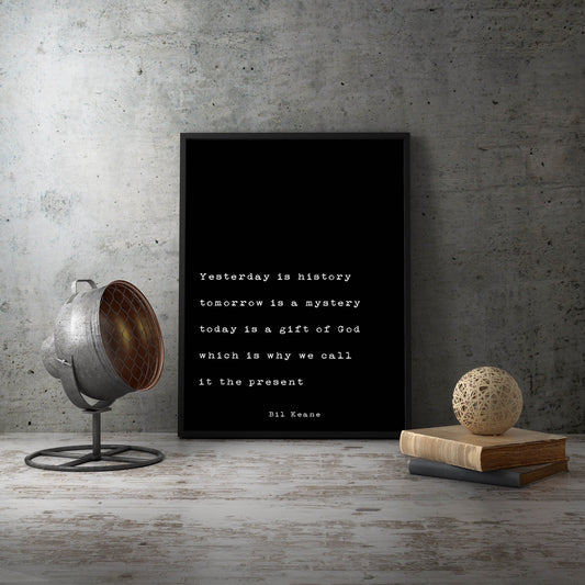 The Present Moment Print "Yesterday Is History" Bil Keane Gift of God Quote Art