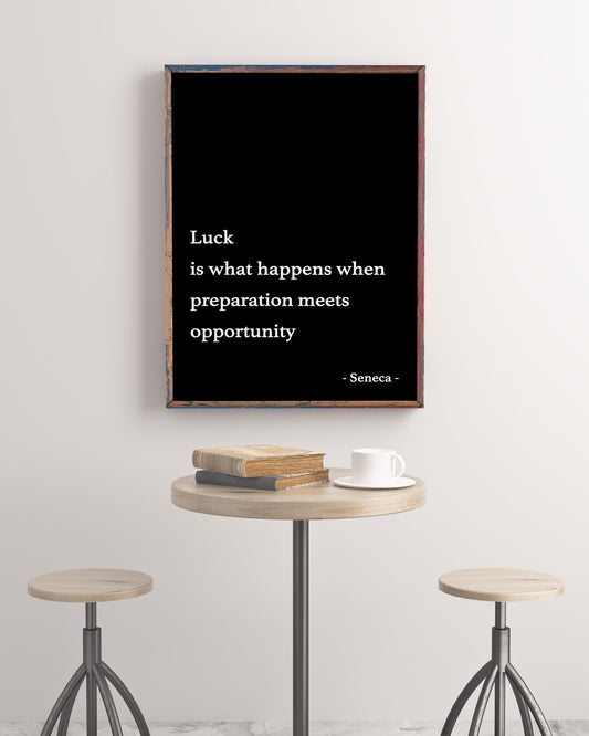 Seneca Quote Print, Luck Is What Happens When Preparation Meets Opportunity Philosopher Print