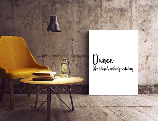 Dance Like There's Nobody Watching Inspirational Quote Wall Art Print