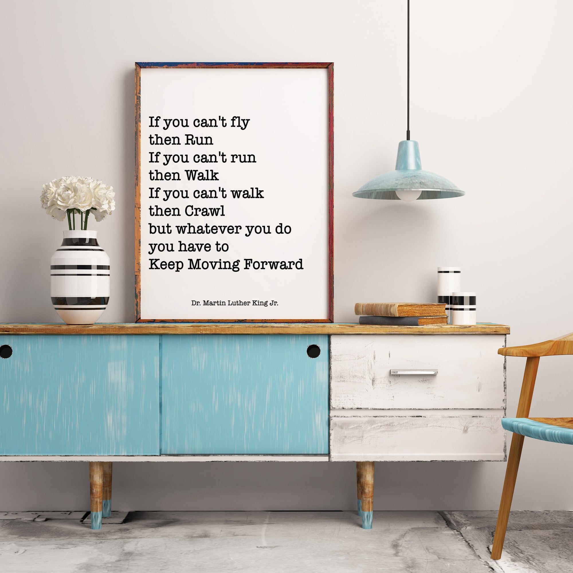 Dr. Martin Luther King Jr Life Quote Inspirational Print, Keep Moving Forward