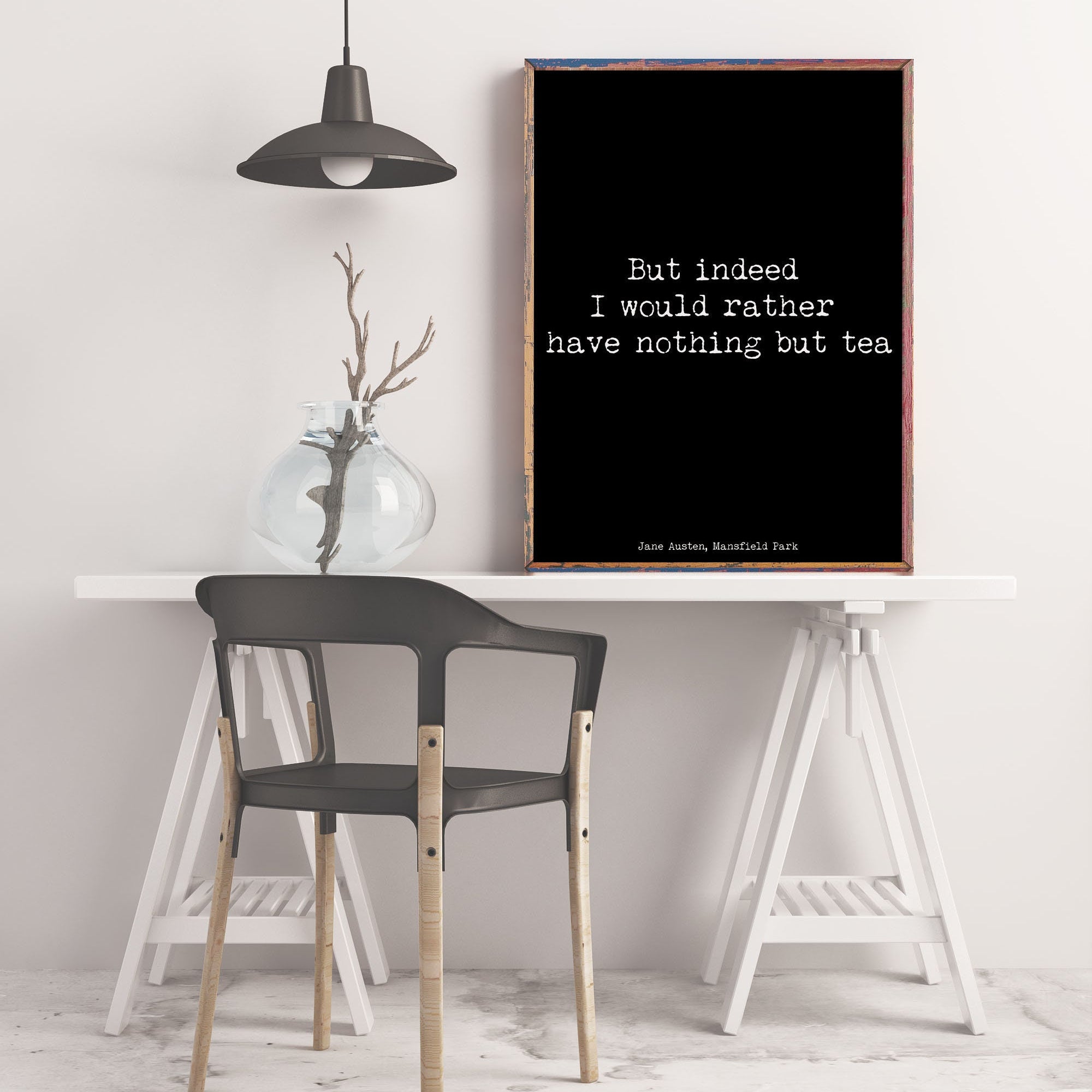 Jane Austen Tea Quote Print – “I Would Rather Have Nothing But Tea” Literary Wall Art from Mansfield Park